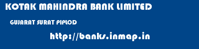 KOTAK MAHINDRA BANK LIMITED  GUJARAT SURAT PIPLOD   banks information 